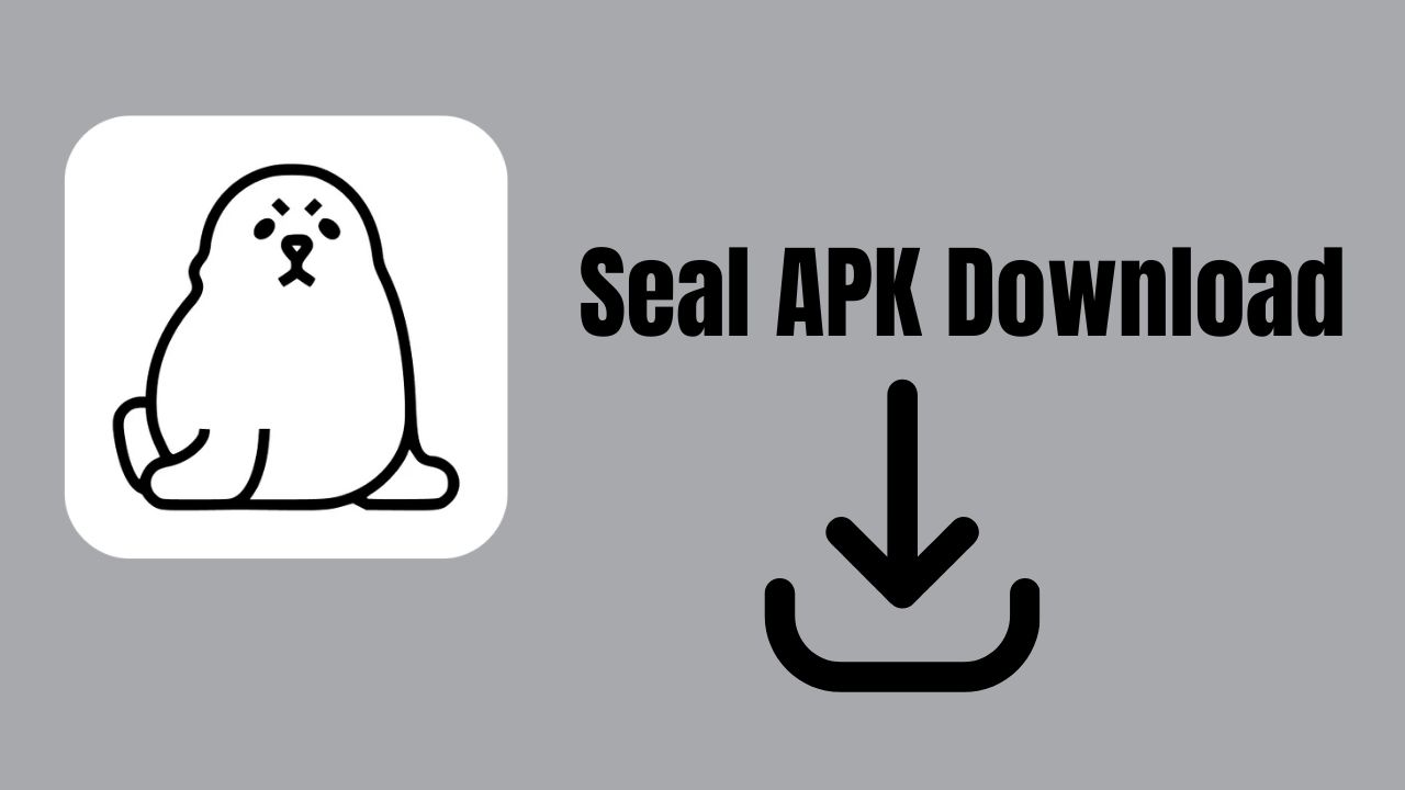Seal Apk Download Latest Version